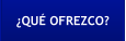 ¿QUÉ OFREZCO?