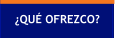 ¿QUÉ OFREZCO?